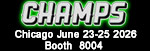 Champs Tradeshow Booth 8004 - Chicago, IL June 23-25, 2026 Banner