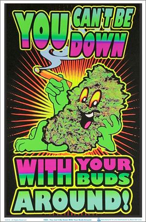 You Can't Be Down With Your Buds Around Blacklight Poster Image