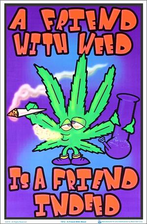 A Friend With Weed Is A Friend Indeed Black Light Poster Image