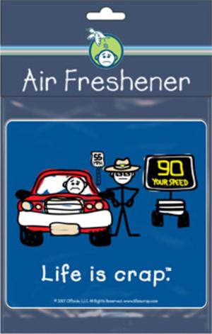 Life Is Crap   Speed Trap -Clearance Road Rage Air Freshener