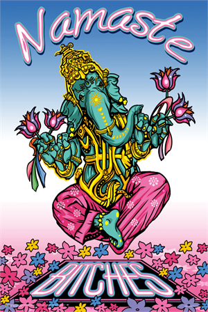 Namaste Bitches by Ali Chris Poster Image