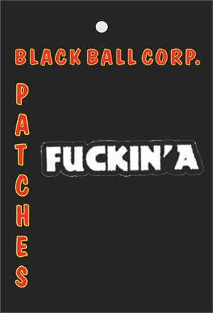 PATCH - FUCKIN A Embroidered Patch