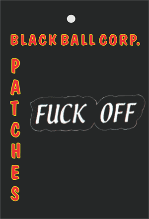 PATCH - FUCK OFF Embroidered Patch