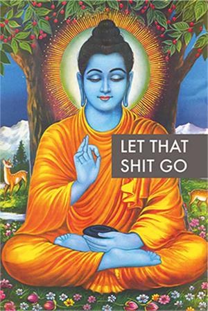 Let That Shit Go Buddha Poster Image