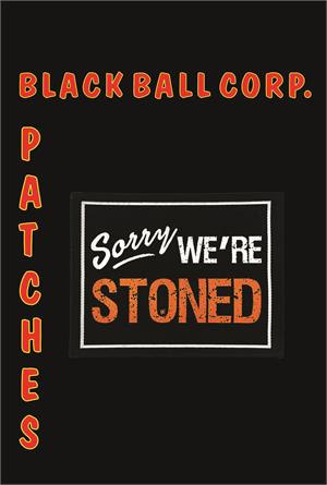 Sorry We're Stoned - Woven Patch - 4" x 3" Image