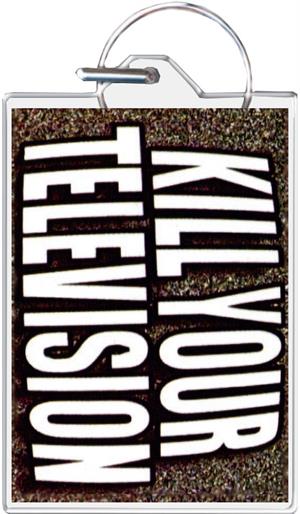 Kill Your Television Keychain Clear Background Image