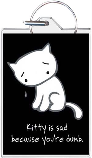 Kitty You're Dumb Keychain Clear Background Image