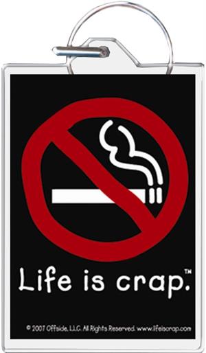 Life Is Crap - No Smoking Keychain Clear Background Image