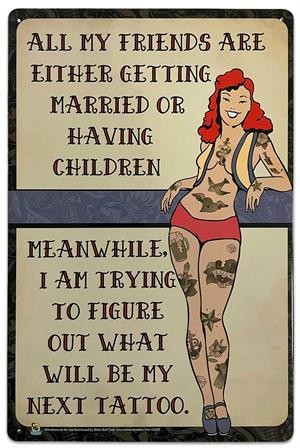 Trying to Figure out my Next Tattoo Tin Sign - 20x30cm - 7.87" x 11.81" Trying to Figure out my Next Tattoo Tin Sign - 20x30cm - 7.87" x 11.81" IMAGE