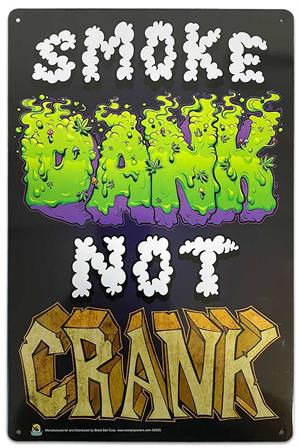 Smoke Dank, Not Crank Tin Sign - 20x30cm - 7.87" x 11.81" IMAGE