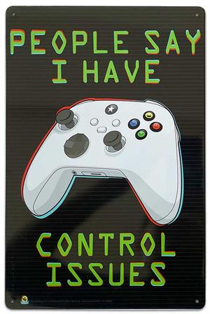  I Have Control Issues Tin Sign - 20x30cm - 7.87" x 11.81" image