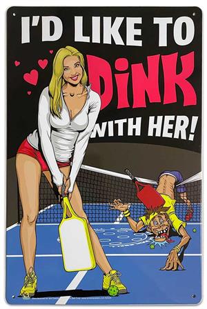 I'd Like to Dink With Her Pickleball Tin Sign - 20x30cm - 7.87" x 11.81" image