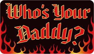 Who's Your Daddy - Large - 4.5" x 6" - Sticker Image