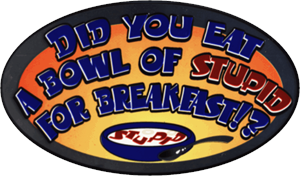 Did You Eat A Bowl Of Stupid - Large - 4.5" x 6" - Sticker Image