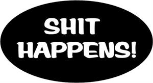 Shit Happens - Large - 6" x 4.5" - Oval Sticker Image