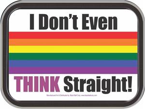 I Don't Even Think Straight Large Stash Tin Image