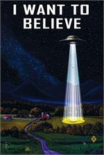  I Want to Believe UFO Poster - 24