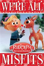 Rudolph The Red-Nosed Reindeer - We're All Misfits Poster Image