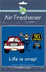 Life Is Crap   Speed Trap -Clearance Road Rage Air Freshener