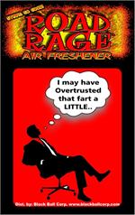 I May Have Overtrusted That Fart A Little  Road Rage Air Freshener