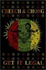 CHEECH & CHONG GET IT LEGAL POSTER - 36