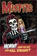 Misfits Mommy Can I go out and Kill Tonight Poster - 24