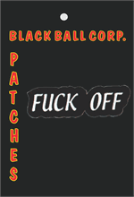 PATCH - FUCK OFF Embroidered Patch