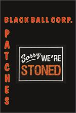Sorry We're Stoned - Woven Patch - 4