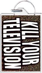 Kill Your Television Keychain Clear Background Image