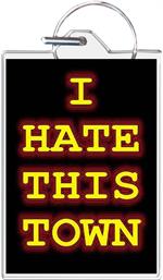 I Hate This Town Keychain Clear Background Image