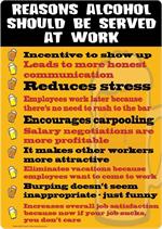 Reasons Alcohol Should be Served at Work Tin Sign - 8 1/2