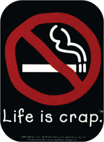 No Smoking - Life Is Crap - Mini Sticker Image