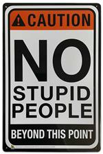 No Stupid People Tin Sign - 20x30cm - 7.87