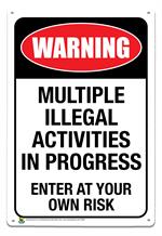 Warning, Multiple Illegal Activities in Progress Tin Sign Image
