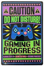 Caution Gaming In Progress Tin Sign - 20x30cm - 7.87