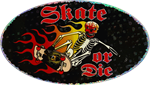 Skate Or Die - Large - 4.5
