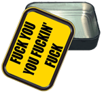 Fuck You You Fuckin' Fuck Large Stash Tin Opened Image